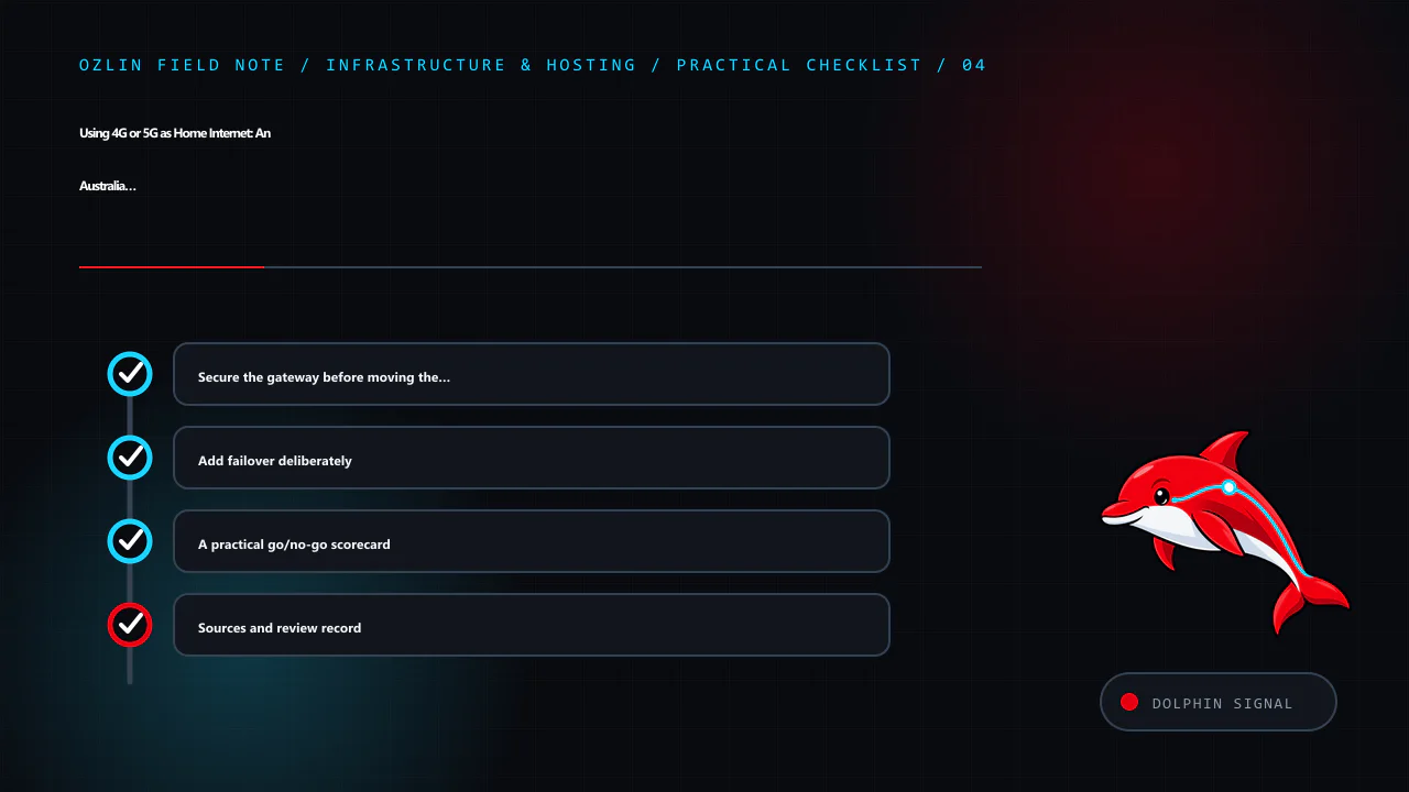 Practical checklist for Using 4G or 5G as Home Internet: An Australia and New Zealand Setup G…, covering Secure the gateway before moving the household onto it, Add failover deliberately, A practical go/no-go scorecard…